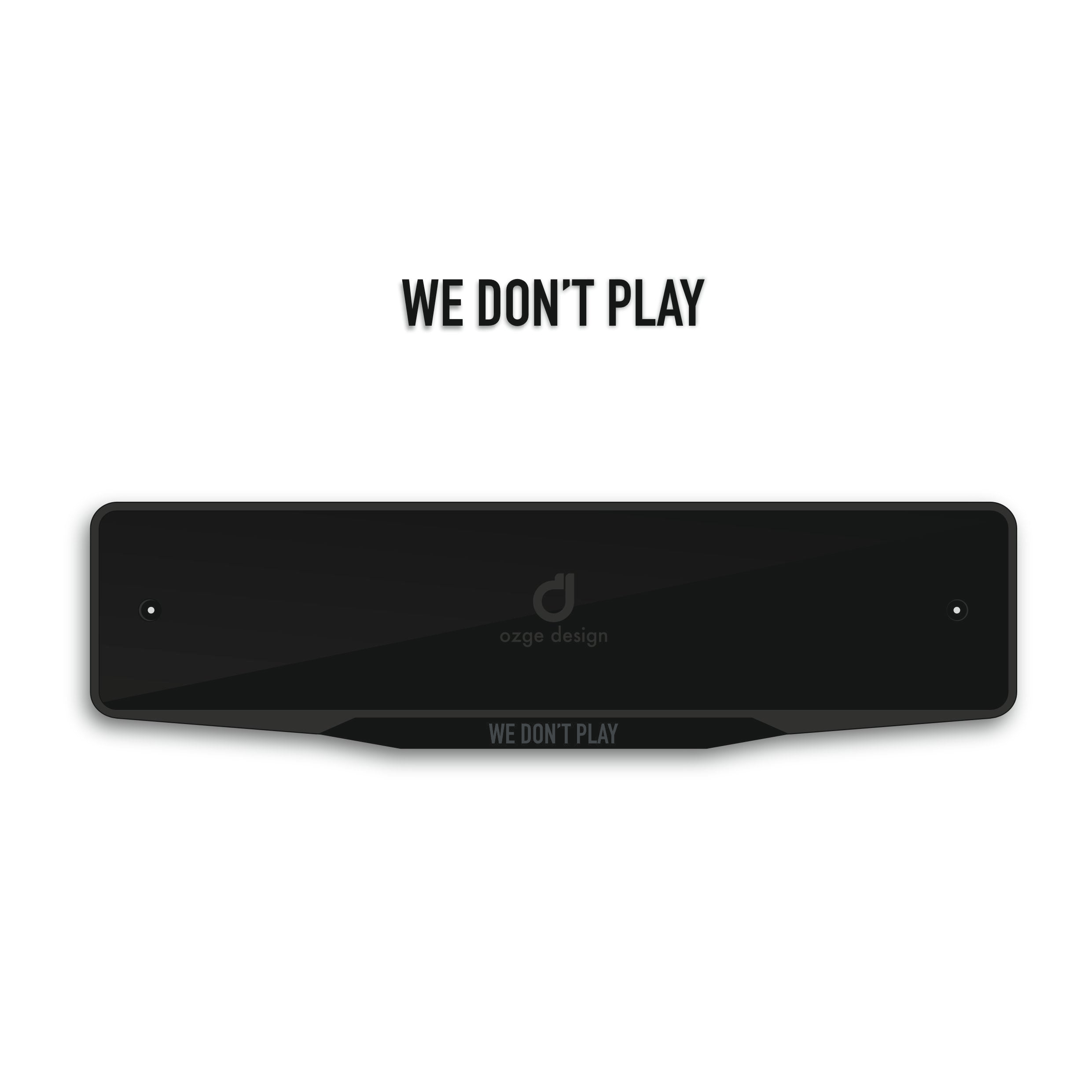 'WE DON'T PLAY' Special Design Plate Frame